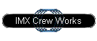 IMX Crew Works